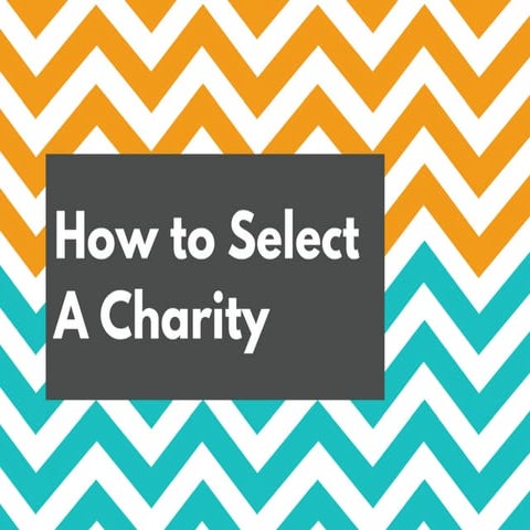 How to Select a Charity 