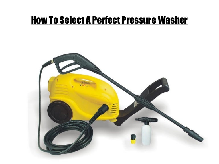 How to select a perfect pressure washer