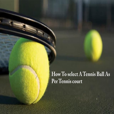 How To Select A Tennis Ball As Per Tennis Court