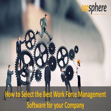 How to select the best work force management software for your company