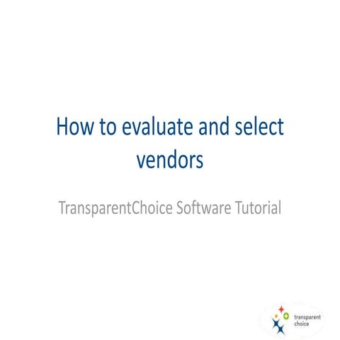 How to evaluate and select vendors with TransparentChoice software