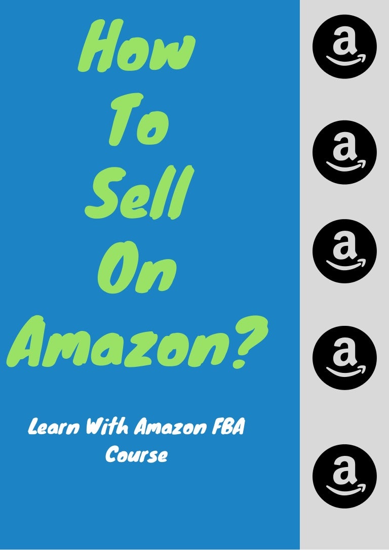 How To Sell On Amazon Learn With Amazon Fba Course How To Sell On Amazon Learn With Amazon Fba Course