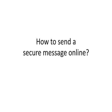 How to send a secure message online | PPT