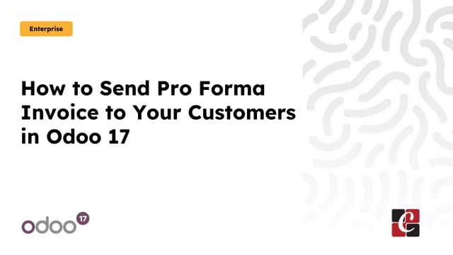 How to Send Pro Forma Invoice to Your Customers in Odoo 17
