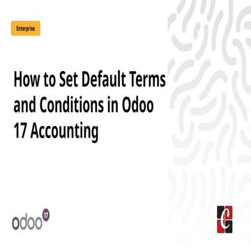 How to Set Default Terms and Conditions in Odoo 17 Accounting | PPTX