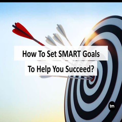 How To Set SMART Goals To Help You Succeed?
