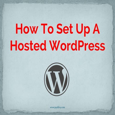 How to set up a hosted Wordpress  - Jay Diloy