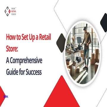 Setting Up a Retail Store: A Comprehensive Guide to Success