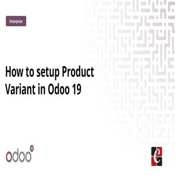 Guide to Setting Up Product Variants in Odoo 19 Enterprise | PPTX