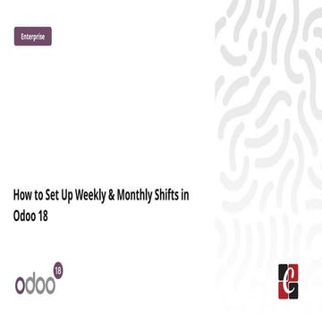 How to Set Up Weekly & Monthly Shifts in Odoo 18