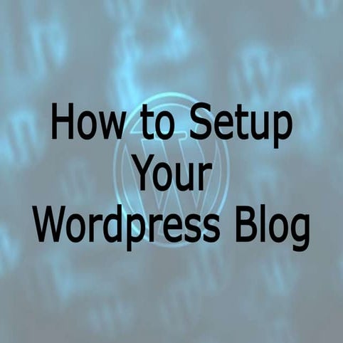 How_To_Setup_Your_Wordpress_Site