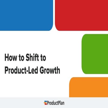 How to Shift to Product-Led Growth