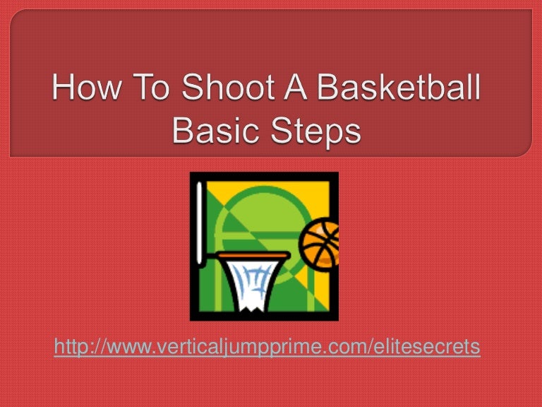 How To Shoot A Basketball Basic Steps