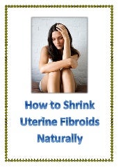 How to shrink uterine fibroids natu...