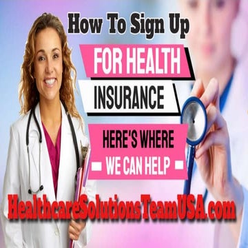 How To Sign Up For Health Insurance_ Here's Where We Can Help.pptx