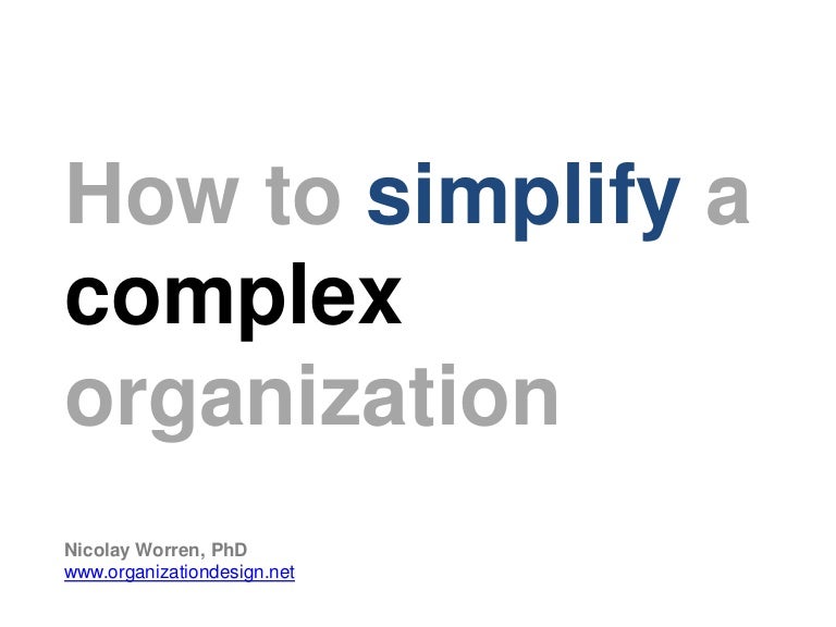 How To Simplify A Complex Organization