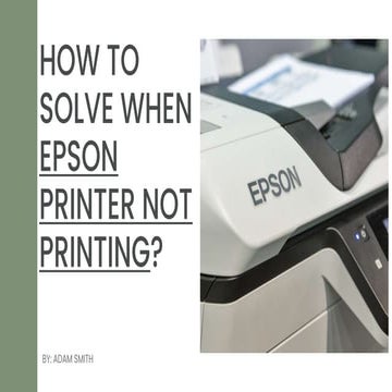 How To Solve When Epson Printer Not Printing.pptx