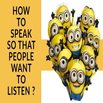 How to speak so that every one will listen?