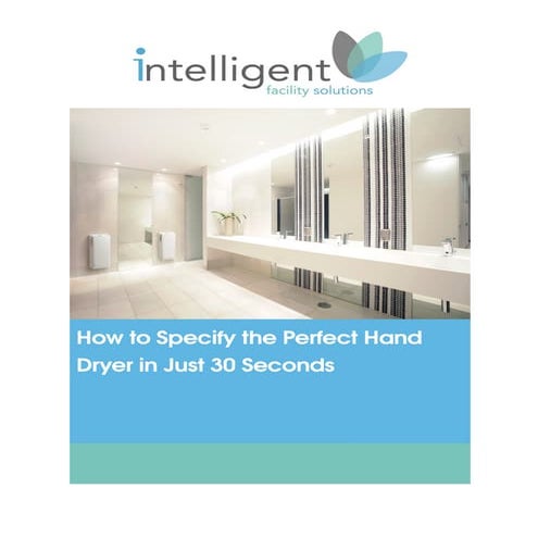 How to specify the perfect hand dryer in just 30 seconds