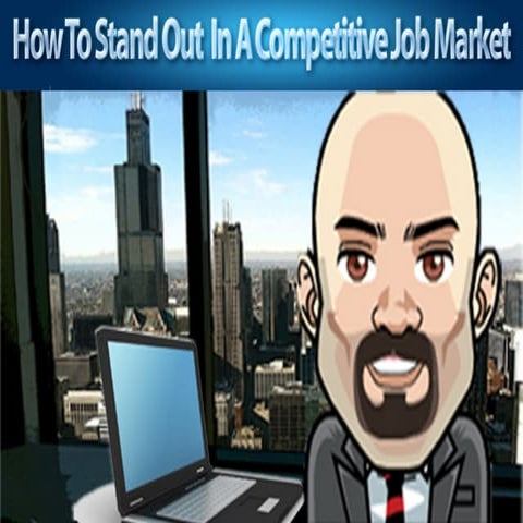 How to Stand Out in a Competitive Job Market