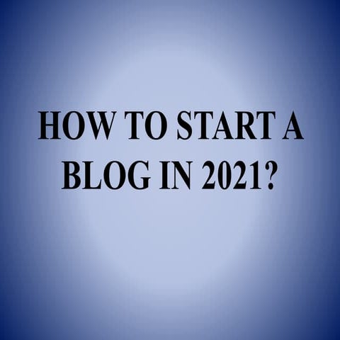 How to start a blog in 2021