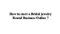 How to start a bridal jewelry rental business online
