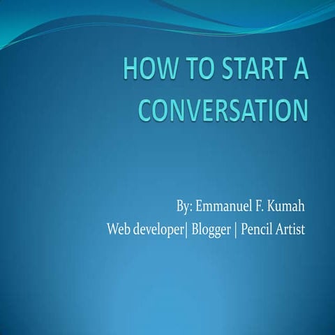 How to start a conversation