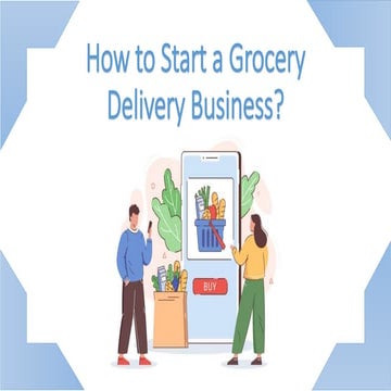 How to Start a Grocery Delivery Business? | PPT