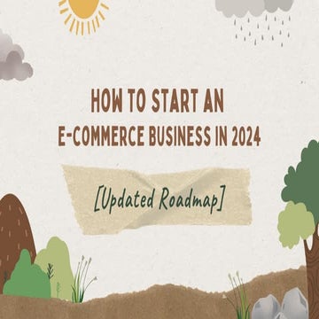 How to Start an E-commerce Business in 2024[Updated Roadmap].pdf