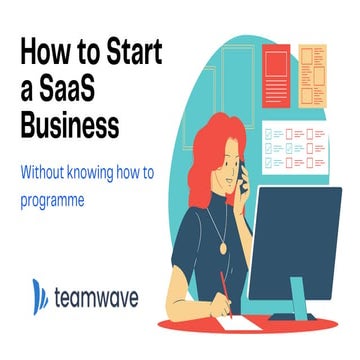 How to Start a SaaS Business Without Knowing How to Programme  | TeamWave