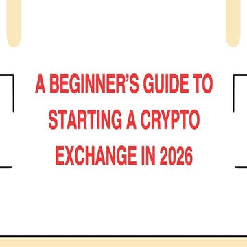 A Comprehensive Beginner’s Guide to Starting a Crypto Exchange in 2026 ...