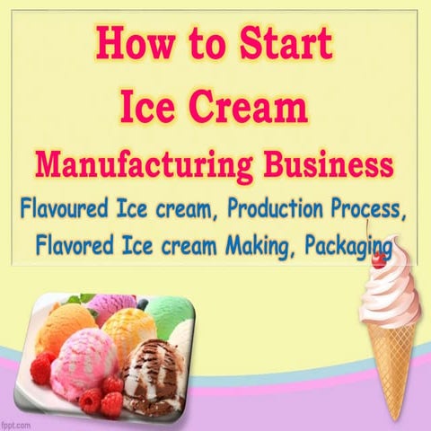 How to Start Ice Cream Manufacturing Business, Flavoured Ice cream, Productio...