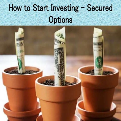 How to Start Investing - Secured Options