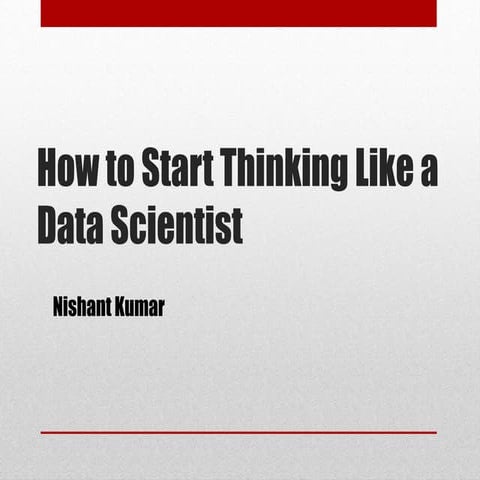 How to start thinking like a data scientist
