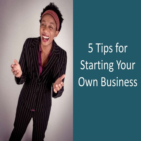 5 Tips for Starting Your Own Business