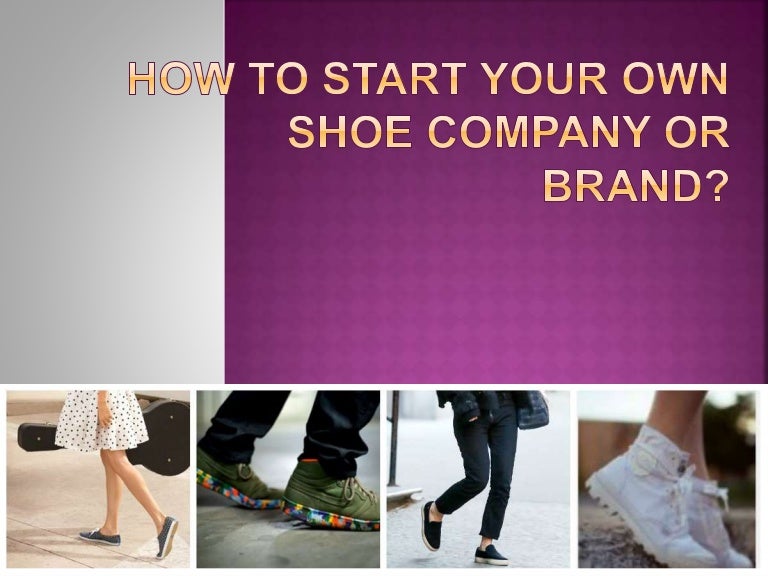 start your own shoe line
