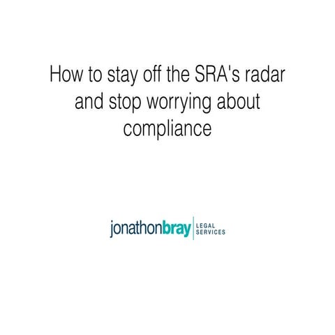 How to stay off the SRA's radar and stop worrying about compliance