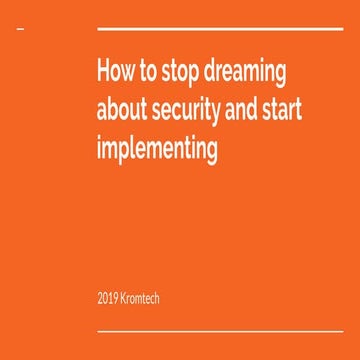 How to stop dreaming about security and start implementing