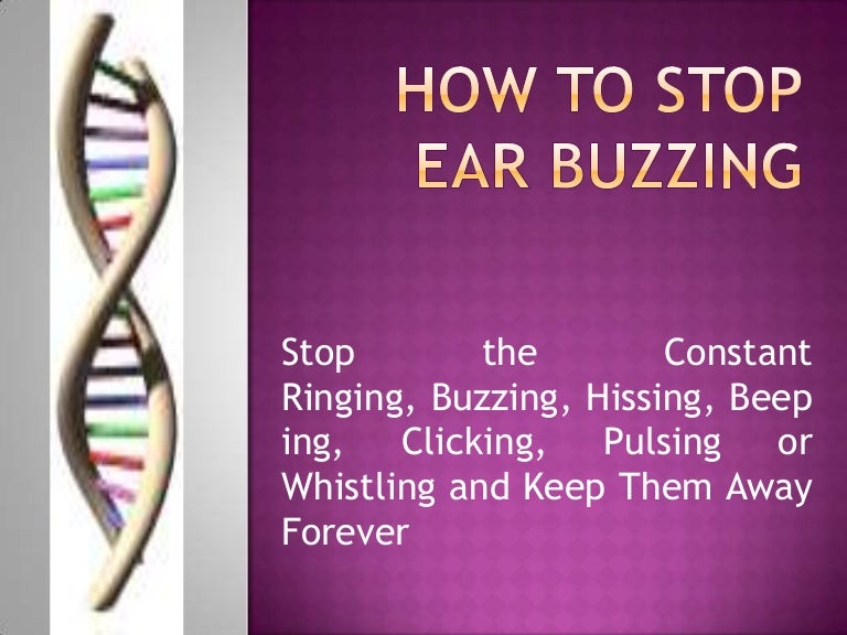 How to stop ear buzzing