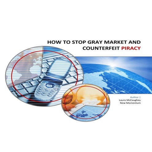 How to Stop Gray Market and Counterfeit Piracy