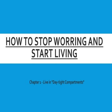 How to stop worring and start living