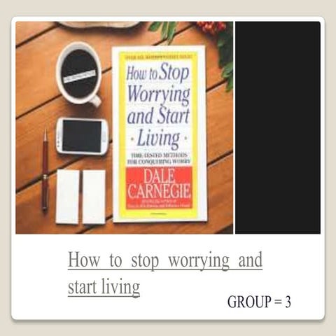 How to stop worrying and start living | PPTX | Wellness | Healthy Living