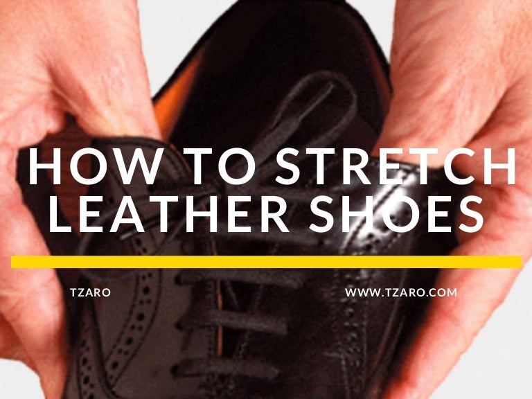 How To Stretch Leather Shoes