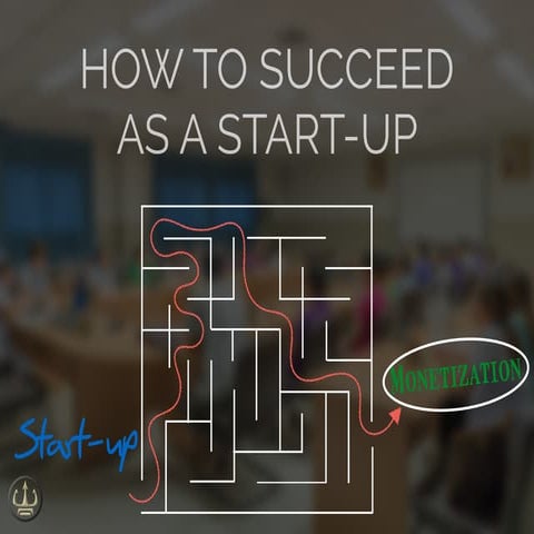 How to succeed as a start-up