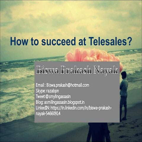 How to succeed_at_telesales_biswa prakash nayak_ biswa.prakash@hotmail.com_@smylingassason_skype@razabpn