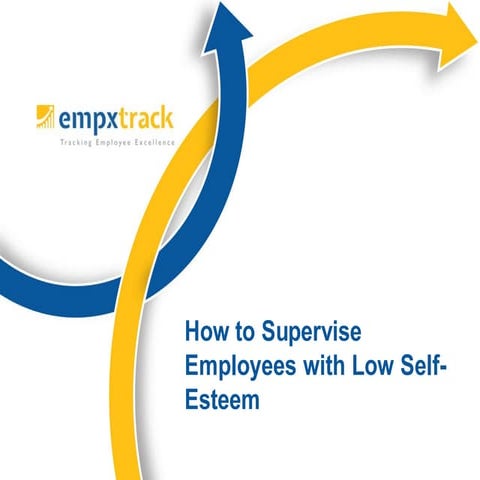 How to supervise employees with low self esteem
