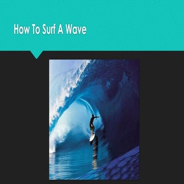 How to Surf a Wave