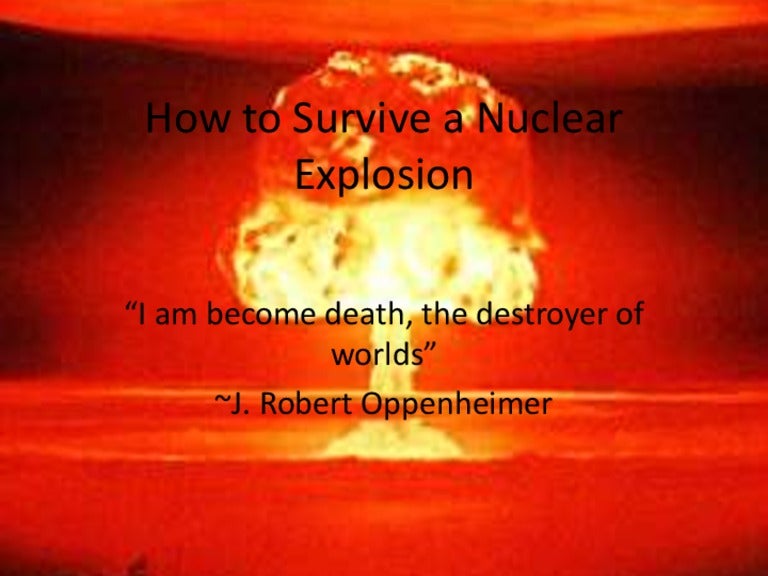 How to survive a nuclear explosion[1]