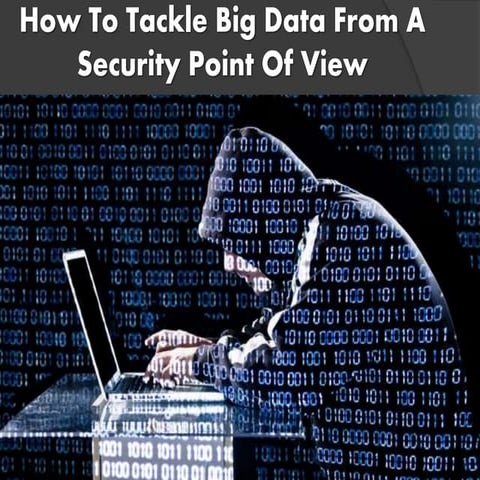 How to tackle big data from a security