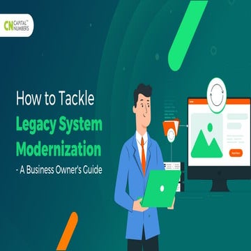 How to Tackle Legacy System Modernization – A Business Owner’s Guide